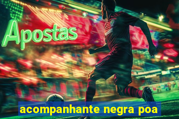 acompanhante negra poa