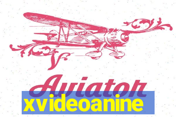xvideoanine