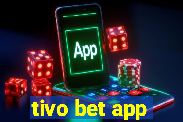 tivo bet app