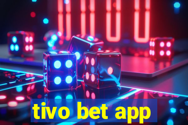 tivo bet app