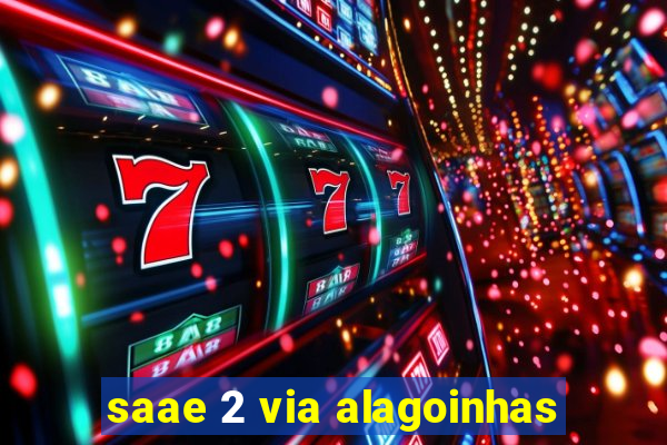 saae 2 via alagoinhas