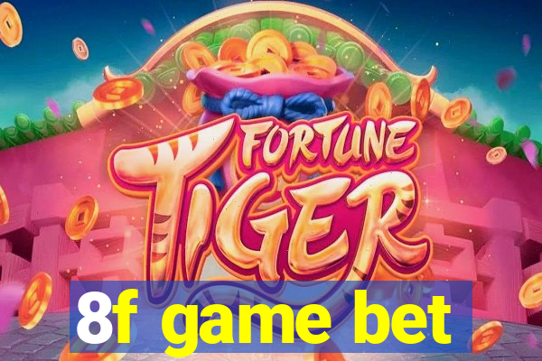 8f game bet