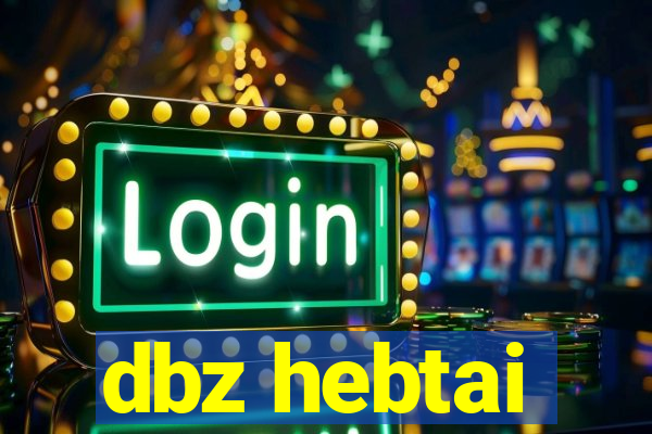 dbz hebtai