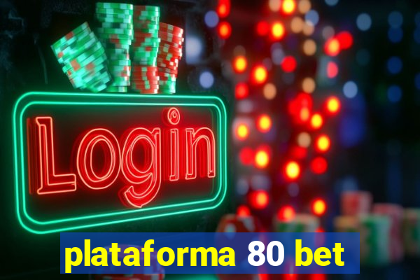 plataforma 80 bet