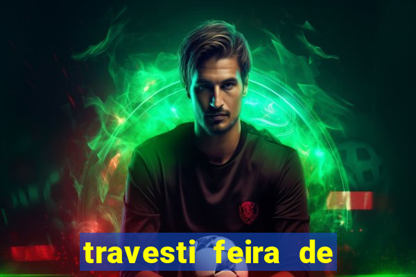 travesti feira de santana bahia