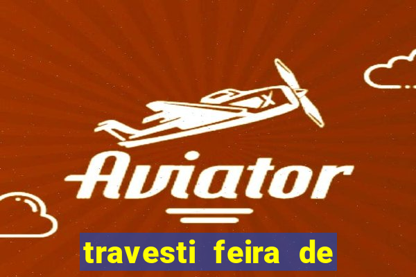 travesti feira de santana bahia