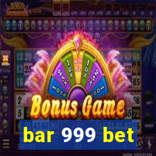 bar 999 bet