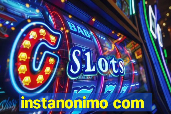 instanonimo com