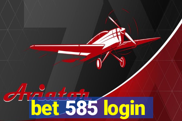 bet 585 login