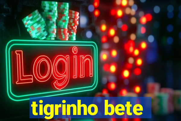 tigrinho bete