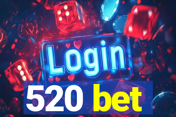 520 bet