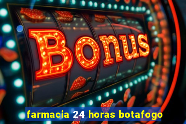 farmacia 24 horas botafogo