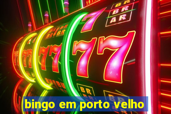 bingo em porto velho