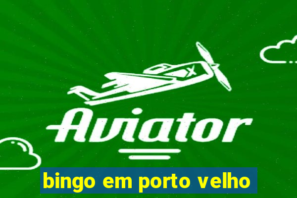 bingo em porto velho