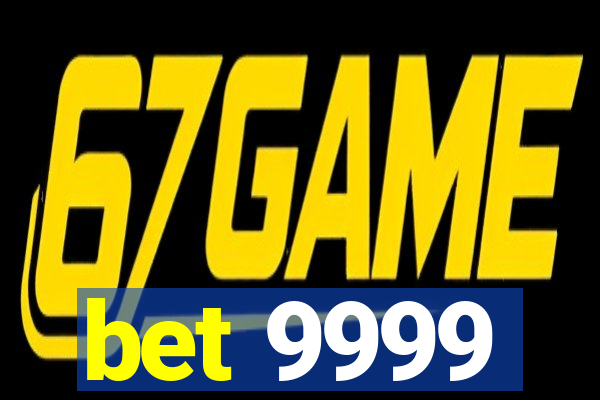 bet 9999