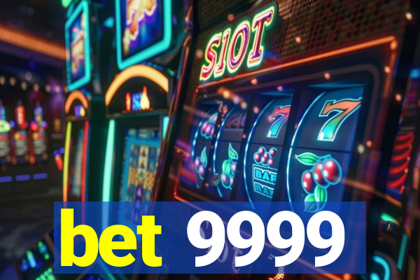 bet 9999