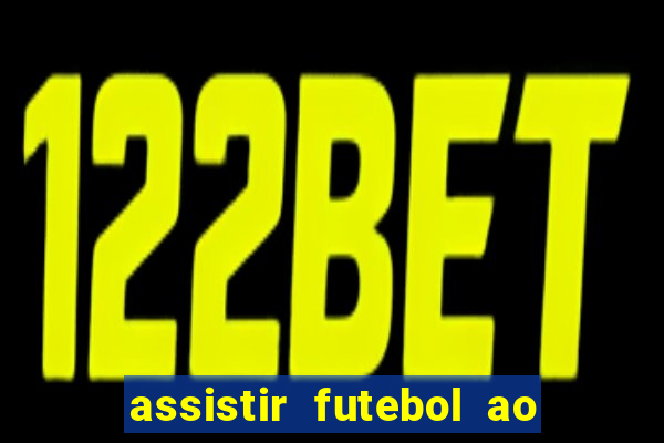 assistir futebol ao vivo sem virus