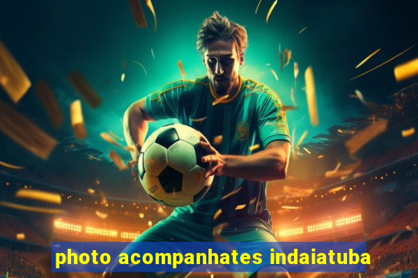 photo acompanhates indaiatuba