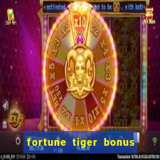 fortune tiger bonus sem deposito