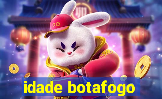 idade botafogo