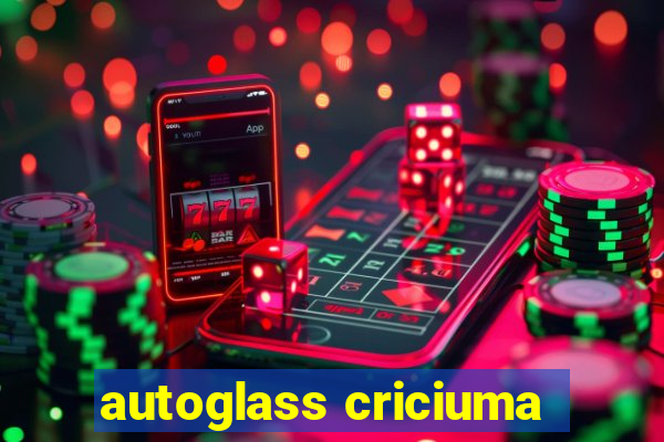 autoglass criciuma