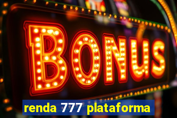renda 777 plataforma