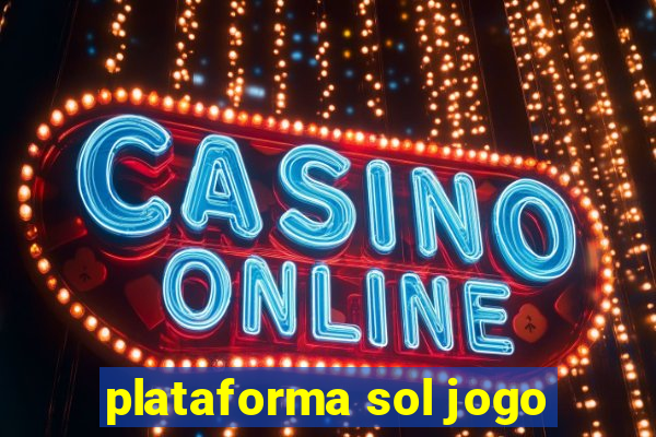 plataforma sol jogo