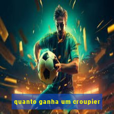 quanto ganha um croupier