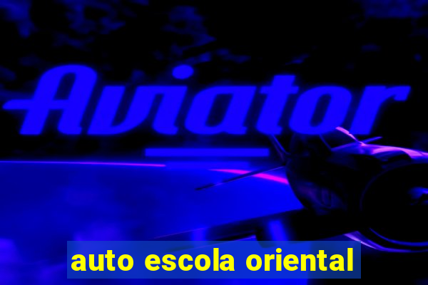 auto escola oriental