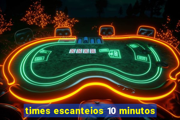times escanteios 10 minutos
