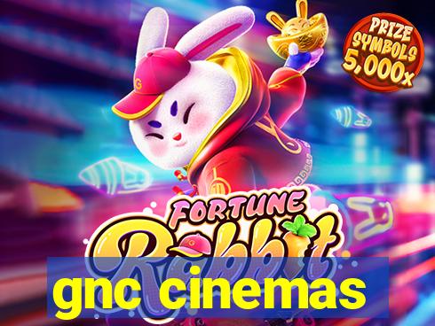gnc cinemas