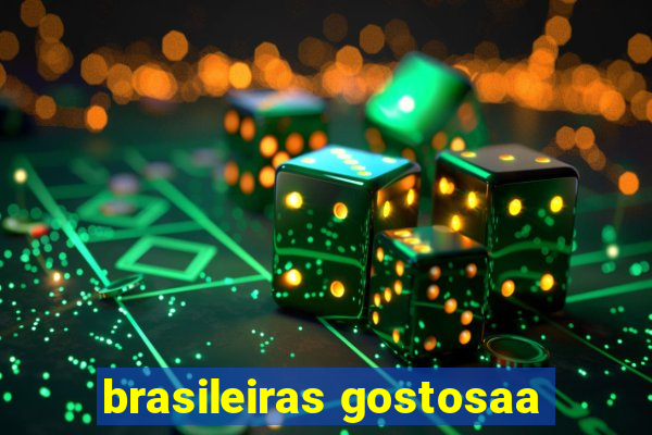 brasileiras gostosaa