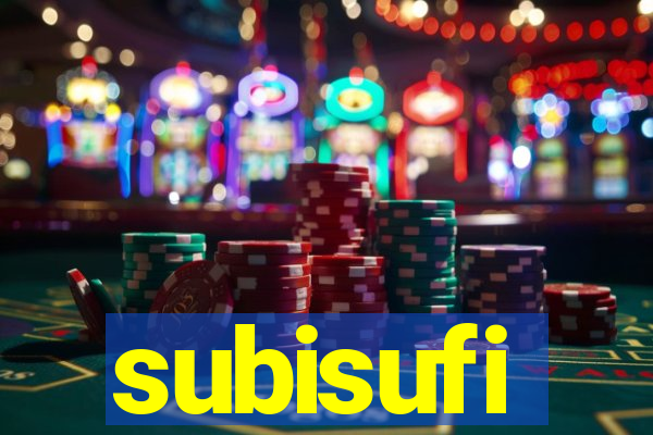 subisufi