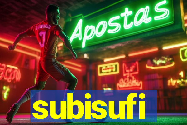 subisufi