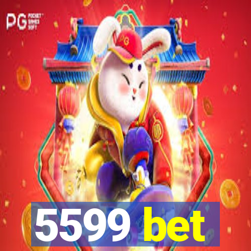 5599 bet