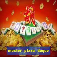 master pizza duque de caxias parque fluminense