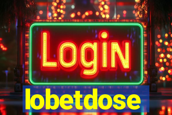 lobetdose
