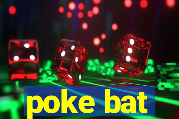 poke bat