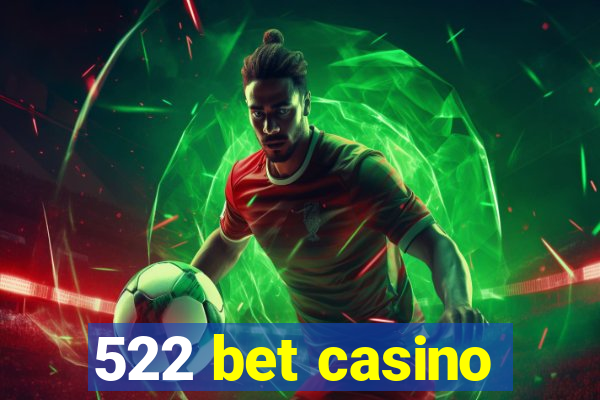 522 bet casino