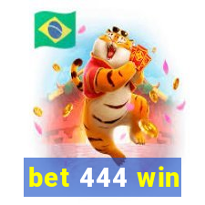 bet 444 win