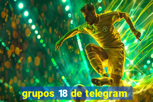 grupos 18 de telegram