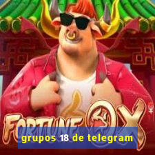 grupos 18 de telegram