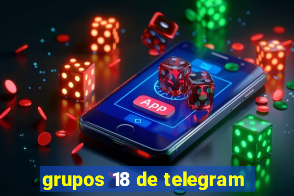 grupos 18 de telegram