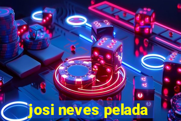 josi neves pelada
