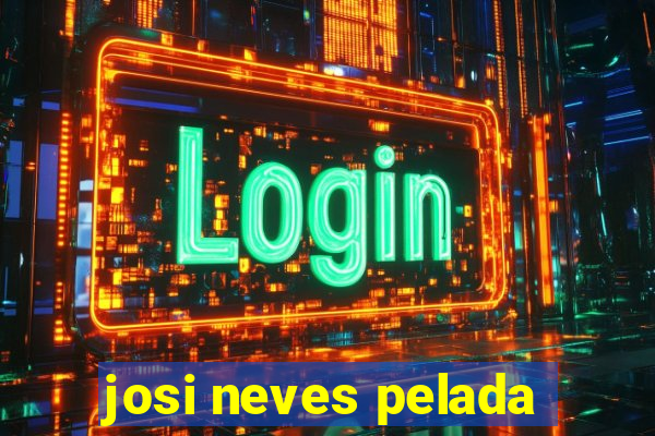 josi neves pelada