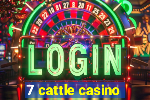 7 cattle casino