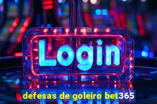 defesas de goleiro bet365