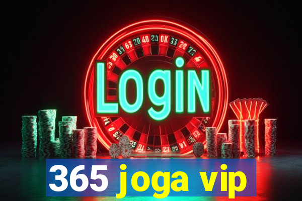 365 joga vip