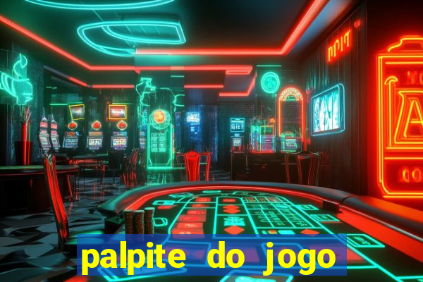 palpite do jogo aberto de hoje