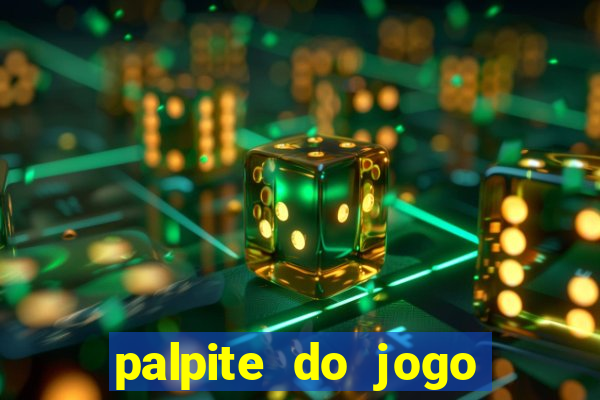 palpite do jogo aberto de hoje